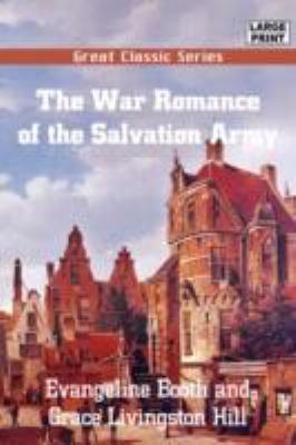 The War Romance of the Salvation Army [Large Print] 8132016009 Book Cover