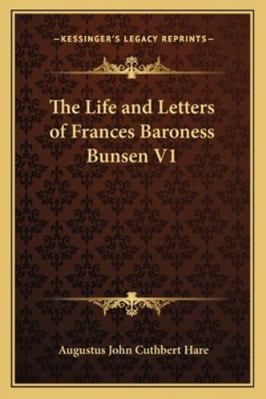 The Life and Letters of Frances Baroness Bunsen V1 1162727705 Book Cover