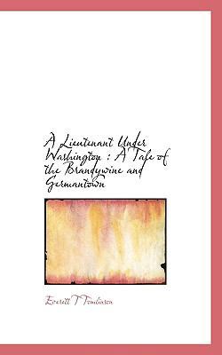 A Lieutenant Under Washington: A Tale of the Br... 111379609X Book Cover