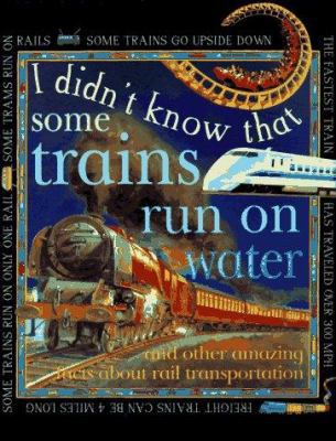 Some Trains Run on Water (I Didn't Know That) 0761306099 Book Cover