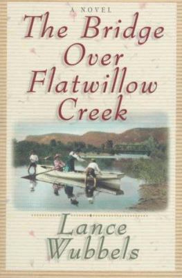 The Bridge Over Flatwillow Creek 0764220462 Book Cover