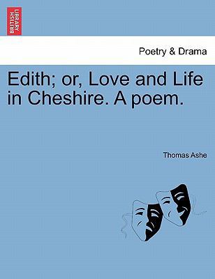 Edith; Or, Love and Life in Cheshire. a Poem. 1241169403 Book Cover