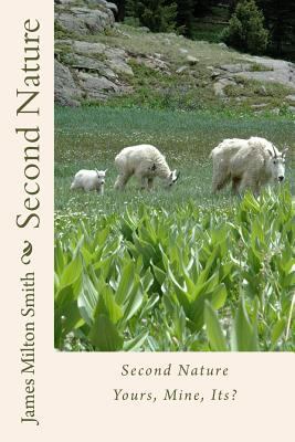 Second Nature: Yours, Mine, Its? 1494987287 Book Cover