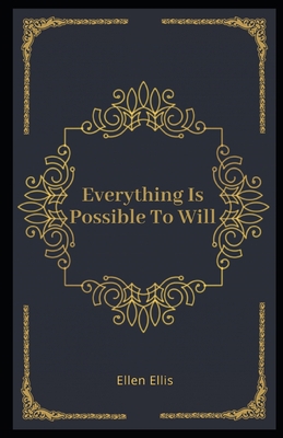 Everything Is Possible To Will Illustrated B08MHRNM5J Book Cover
