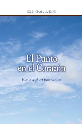 El Punto en el Corazon: Fuente de placer para m... [Spanish] 1897448457 Book Cover