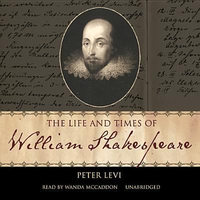 The Life and Times of William Shakespeare 1470887991 Book Cover