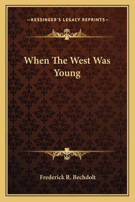 When The West Was Young 116371772X Book Cover