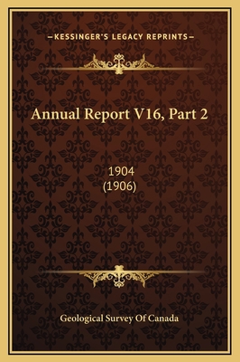 Annual Report V16, Part 2: 1904 (1906) 1169303129 Book Cover