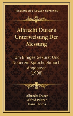 Albrecht Durer's Unterweisung Der Messung: Um E... [German] 1166829952 Book Cover