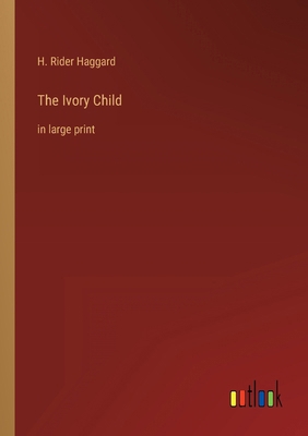 The Ivory Child: in large print 3368323202 Book Cover