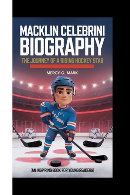 Macklin Celebrini Biography: The journey of a r...            Book Cover