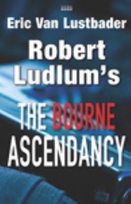 Robert Ludlum's the Bourne Ascendancy [Large Print] 1445099837 Book Cover