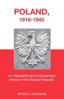 Poland, 1918-1945: An Interpretive and Document... 0415343585 Book Cover