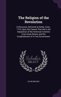 The Religion of the Revolution: A Discourse, De... 1341505642 Book Cover