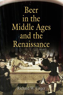 Beer in the Middle Ages and the Renaissance 0812237951 Book Cover