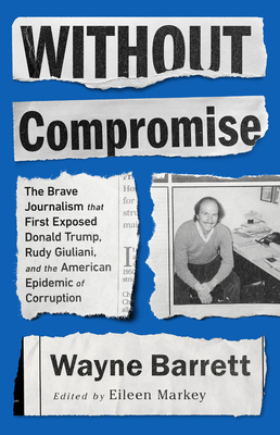 Without Compromise: The Brave Journalism That F... 1645036537 Book Cover