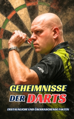 Geheimnisse der Darts: Erstaunliche und Überras... [German] B0F22BNMVQ Book Cover