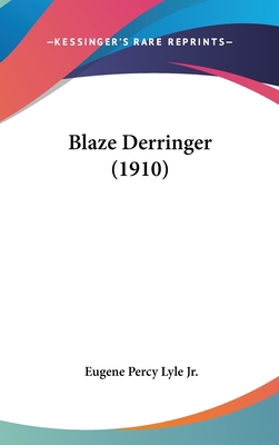 Blaze Derringer (1910) 1436647185 Book Cover
