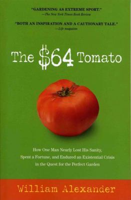 The $64 Tomato: How One Man Nearly Lost His San... 1565125576 Book Cover