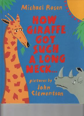 How Giraffe Got Such a Long Neck: ..And Why Rhi... 0803716214 Book Cover