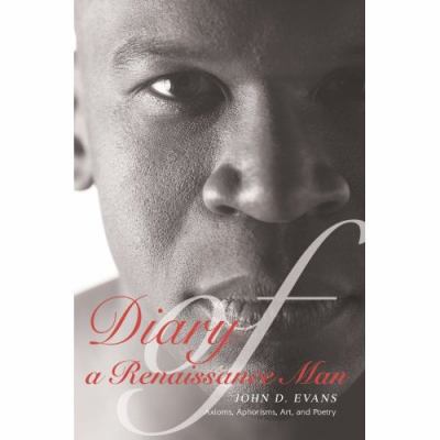 Diary of a Renaissance Man: Axioms, Aphorisms, ... 0595432093 Book Cover