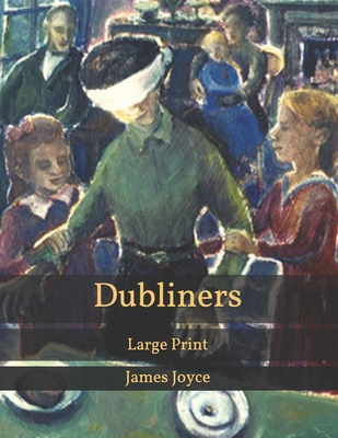 Dubliners: Large Print B08S2QPRTD Book Cover