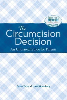 The Circumcision Decision: An Unbiased Guide fo... 0983411573 Book Cover