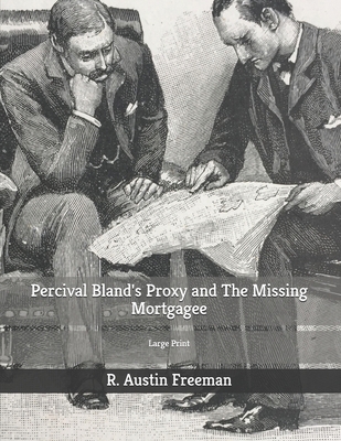 Percival Bland's Proxy and The Missing Mortgage... B085KRQ7JQ Book Cover