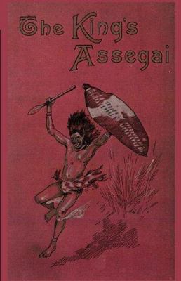 The King's Assegai: A Matabili Story 1934555134 Book Cover