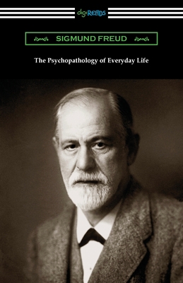 The Psychopathology of Everyday Life 1420978470 Book Cover