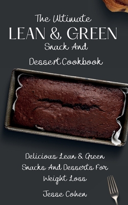 The Ultimate Lean & Green Snack And Desset Cook... 1803179201 Book Cover