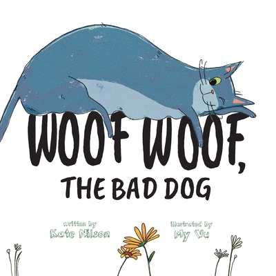 Woof Woof, The Bad Dog 1958302740 Book Cover
