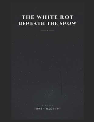 The White Rot Beneath the Snow B0HD9R5N6N Book Cover