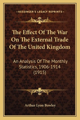 The Effect Of The War On The External Trade Of ... 1165749971 Book Cover