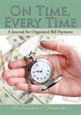 On Time, Every Time - A Journal for Organized B... 168326827X Book Cover