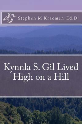Kynnla S Gil Lived High on a Hill 1984344226 Book Cover
