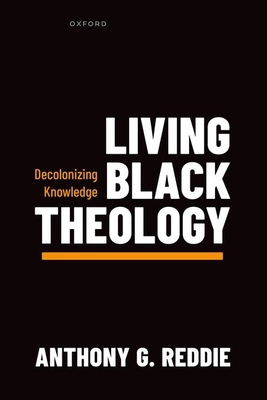 Living Black Theology: Decolonizing Knowledge 019897647X Book Cover