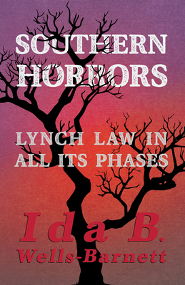 Southern Horrors - Lynch Law in All Its Phases:... 1528719050 Book Cover