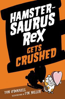 Hamstersaurus Rex Gets Crushed 0062377582 Book Cover