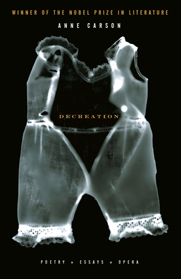 Decreation: Poetry, Essays, Opera 0676978614 Book Cover