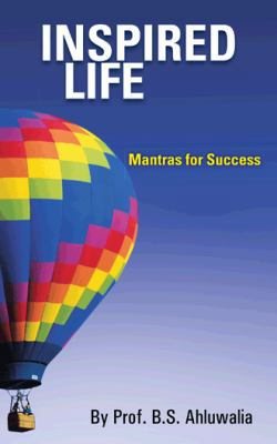 Inspired Life: Mantras for Success 1482810867 Book Cover