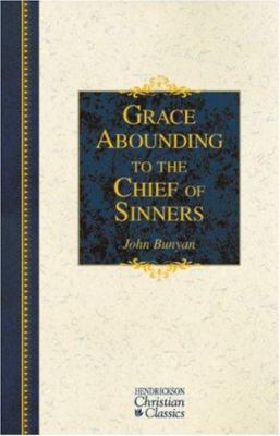 Grace Abounding to the Chief of Sinners (Hendri... 1598562061 Book Cover