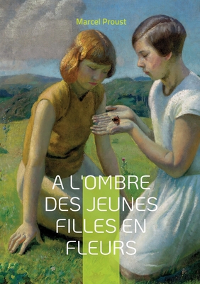 A l'ombre des jeunes filles en fleurs: Tome III [French] 2322423408 Book Cover