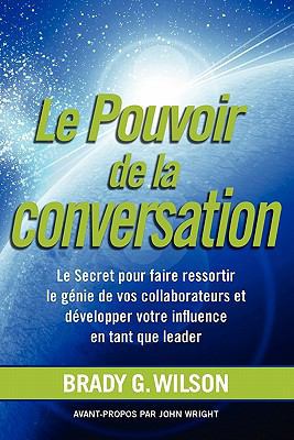 Le Pouvoir de La Conversation: Le Secret Pour F... [French] 1926645545 Book Cover