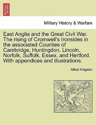 East Anglia and the Great Civil War. the Rising... 1241546681 Book Cover