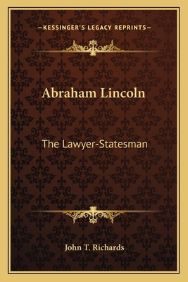 Abraham Lincoln: The Lawyer-Statesman 1163607169 Book Cover