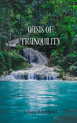 Oasis of Tranquility 1805811193 Book Cover