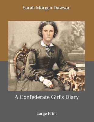 A Confederate Girl's Diary: Large Print B08C77737F Book Cover