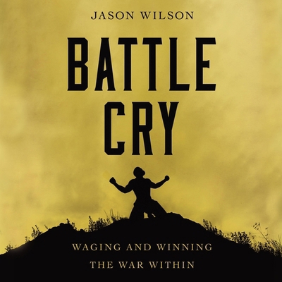 Battle Cry: Waging and Winning the War Within B0C66WPR4J Book Cover