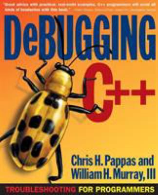 Debugging C]+: Troubleshooting for Programmers 0072125195 Book Cover